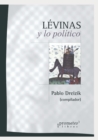 Image for Levinas y lo politico : Un abordaje al corazon de su obra