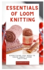 Image for Essentials of Loom Knitting