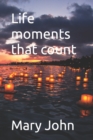 Image for Life moments that count