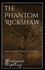 Image for Rudyard Kipling : The Phantom &#39;Rickshaw and Other Ghost Stories-Classic Original Edition(Annotated)