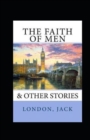 Image for The Faith of Men Annotated