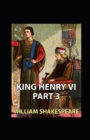 Image for King Henry the Sixth, Part 3 by William Shakespeare illustrated