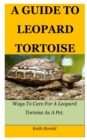 Image for A Guide to Leopard Tortoise