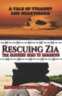 Image for Rescuing Zia - The Bloodied Road To Damascus : A Tale of Tyranny and Heartbreak 3