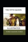 Image for The Fifth Queen Illustrated
