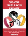 Image for The Apple Watch Series 5 Guide Seniors And Beginners : Learn How To Use The Apple Watch Series 5 And WatchOS 6 Like A Pro