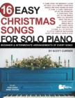 Image for 16 Easy Christmas Songs for Solo Piano : Beginner &amp; Intermediate Arrangements of Every Song