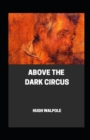 Image for Above the Dark Circus illustrated