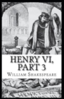 Image for Henry VI (Part 3) Illustrated