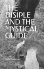 Image for The Disiple and the Mystical Guide