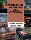 Image for Wood Pellet Smoker And Grill Cookbook