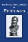 Image for The Fundamental Books of Epicurus : Principal Doctrines, Vatican Sayings, and Letters