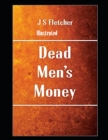 Image for Dead Men&#39;s Money Illustrated