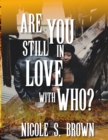 Image for Are You Still in Love With Who? : Who Do You Love? part 2