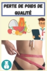 Image for PERTE DE POIDS DE Qualite : Programme Perte De Poids - comment faire pour perdre quelque kilos rapidement - Sante - Sport - Nutritions - Conseils