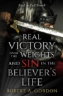 Image for Real Victory Over the Weights and Sin in the Believer&#39;s Life : Paid in Full Finish