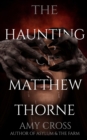 Image for The Haunting of Matthew Thorne