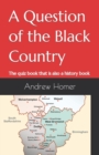 Image for A Question of the Black Country : The quiz book that is also a history book