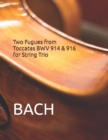 Image for Two Fugues from Toccatas BWV 914 &amp; 916 for String Trio
