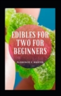 Image for Edibles For Two For Beginners
