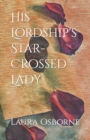 Image for His Lordship&#39;s Star-Crossed Lady