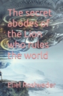 Image for The secret abodes of the Lion who rules the world