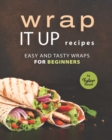 Image for Wrap It Up Recipes