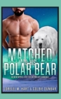 Image for Matched To His Polar Bear : An M/M Mpreg Shifter Dating App Romance