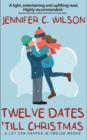 Image for Twelve Dates &#39;Till Christmas : An uplifting Christmas romance novella