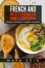Image for French And Mediterranean Bowls Cookbook