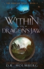 Image for Within the Dragon&#39;s Jaw