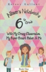 Image for 6th Grade with My Crazy Classmates, My Super Smart Sister, &amp; Me : [Library Edition]