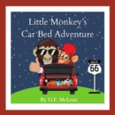 Image for Little Monkey&#39;s Car Bed Adventure