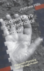 Image for Sixteen Days of Intentional Prayer : Purposely Pursuing God Through Prayer
