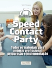 Image for Speed Contact Party Todos os materiais para anuncio profissional, preparacao e implementacao