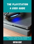 Image for The Playstation 4 User Guide