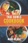Image for Thai Bowls Cookbook : 2 Books In 1: A Collection Of 150 Recipes For Tasty And Easy Asian Food