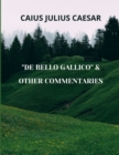 Image for de Bello Gallico &amp; Other Commentaries