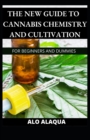 Image for The New Guide To Cannabis Chemistry And Cultivation For Beginners And Dummies