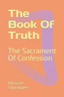 Image for The Book Of Truth : The Sacrament Of Confession