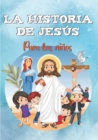 Image for La historia de Jesus para los ninos