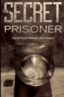 Image for The Secret Prisoner : Diary Of A Prisoner