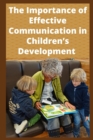 Image for The Importance of Effective Communication in Children&#39;s Development