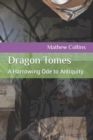 Image for Dragon Tomes : A Harrowing Ode to Antiquity