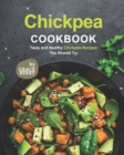 Image for Chickpea Cookbook : Tasty and Healthy Chickpea Recipes You Should Try
