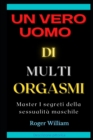 Image for Un Vero Uomo Di Multi Orgasmi