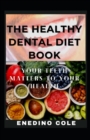 Image for The Healthy Dental Diet Book
