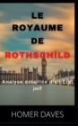 Image for Le Royaume de RothschIld : Analyse detaillee d&#39;un Etat juif