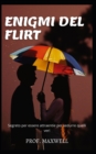 Image for Enigmi del Flirt : Segreto per essere attraenti e per sedurre quelli veri