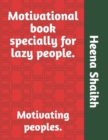 Image for Motivational book specially for lazy people. : Motivating peoples.